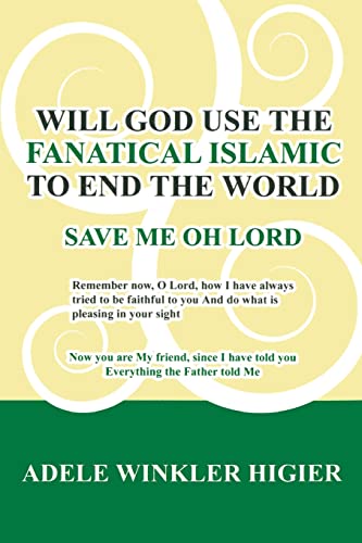 Beispielbild fr Will God Use the Fanatical Islamic to End the World zum Verkauf von THE SAINT BOOKSTORE