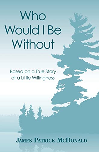 Beispielbild fr Who Would I Be Without: Based On a True Story of a Little Willingness zum Verkauf von HPB-Emerald