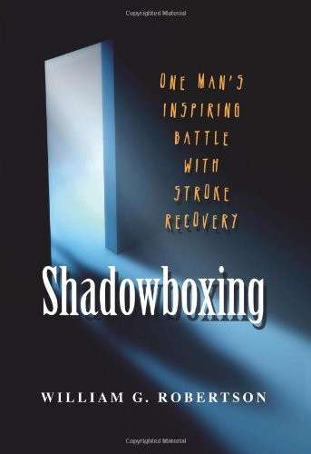 Stock image for Shadowboxing: One Man's Inspiring Battle With Stroke Recovery for sale by Reader's Corner, Inc.