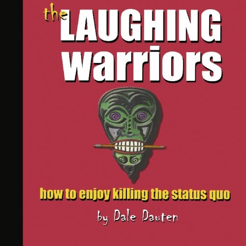 Stock image for The Laughing Warriors: How to enjoy killing the status quo for sale by ThriftBooks-Atlanta