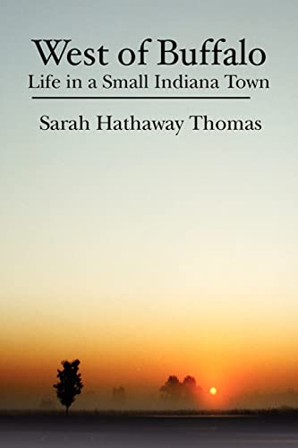 Stock image for West of Buffalo: Life in a Small Indiana Town for sale by Wonder Book