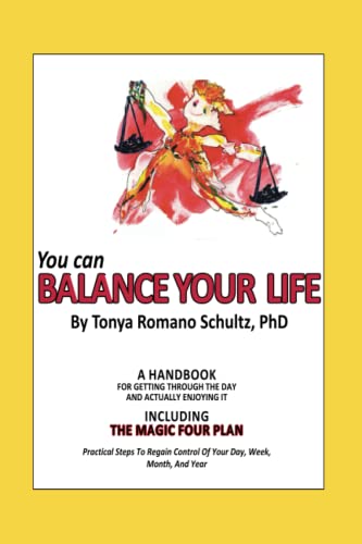 Stock image for You Can Balance Your Life: Learn About the Magic Four Plan for Getting Through the Day and Actually Enjoying It for sale by Revaluation Books