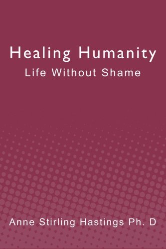 Beispielbild fr Healing Humanity: Life Without Shame zum Verkauf von The Book Spot