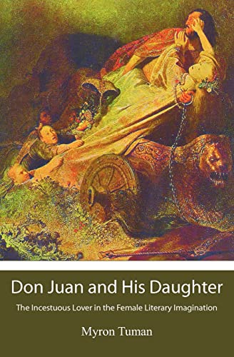 Beispielbild fr Don Juan and His Daughter: The Incestuous Lover in the Female Literary Imagination zum Verkauf von Lucky's Textbooks