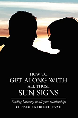 Stock image for How To Get Along With All Those Sun Signs: Finding Harmony in All Your Relationships for sale by Lucky's Textbooks