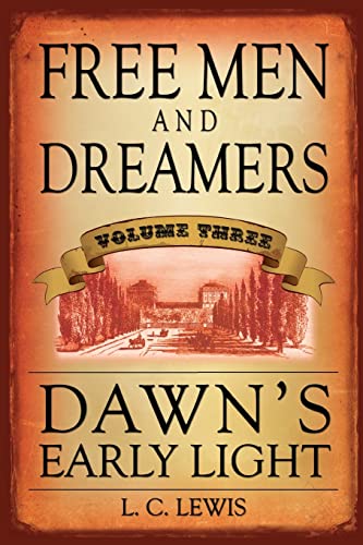 Imagen de archivo de Free Men and Dreamers: Dawn's Early Light a la venta por Jenson Books Inc