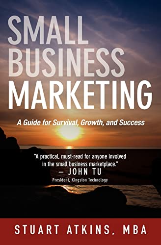 Stock image for Small Business Marketing: A Guide for Survival Growth and Success for sale by Hawking Books