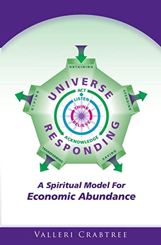 UNIVERSE RESPONDING: A Spiritual Model For Economic Abundance