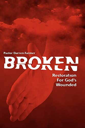 Stock image for Broken: Restoration For God's Wounded for sale by ThriftBooks-Atlanta
