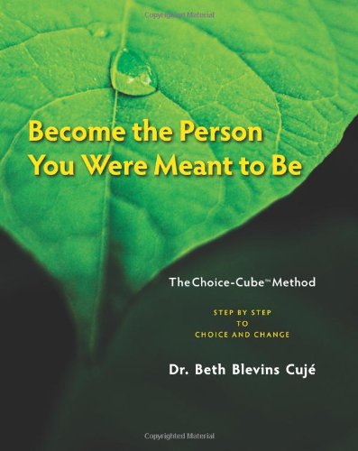 Beispielbild fr Become the Person You Were Meant to Be: Step by Step to Choice and Change, First Edition zum Verkauf von Wonder Book