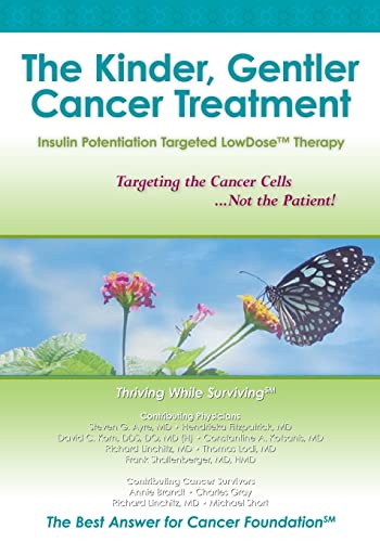 Stock image for The Kinder, Gentler Cancer Treatment: Insulin Potentiation Targeted LowDose(TM) Therapy for sale by Books Unplugged