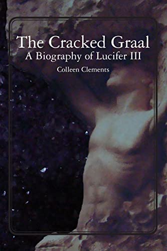 Stock image for The Cracked Graal: A Biography of Lucifer III for sale by Lucky's Textbooks