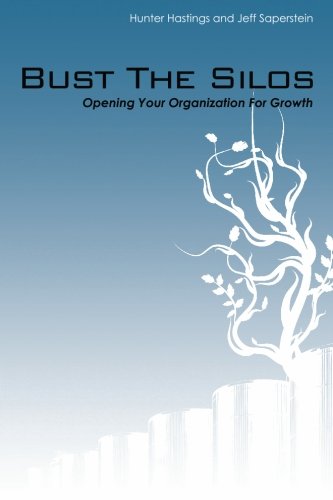 Imagen de archivo de Bust The Silos: Opening Your Organization to Growth a la venta por Cronus Books