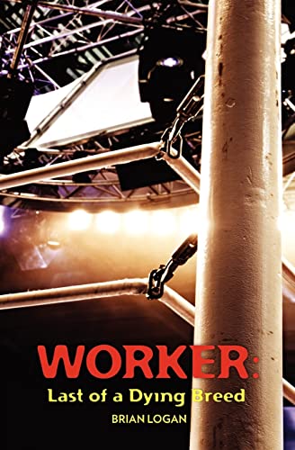 Beispielbild fr Worker: Last of a Dying Breed zum Verkauf von Lucky's Textbooks