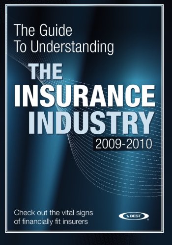 Stock image for The Guide to Understanding the Insurance Industry 2009-2010: Check out the vital signs of financially fit insurers for sale by Open Books