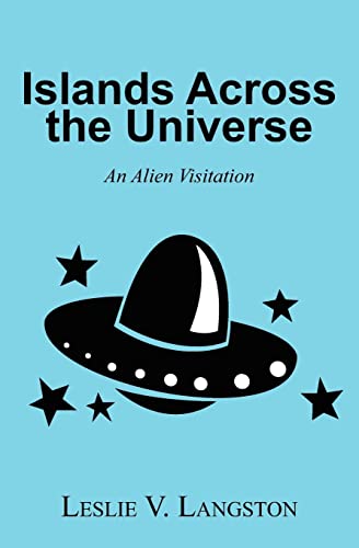 Imagen de archivo de Islands Across the Universe: An Alien Visitation a la venta por THE SAINT BOOKSTORE