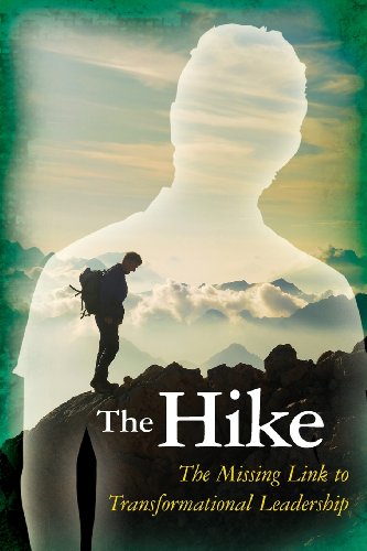 Imagen de archivo de The Hike: The Missing Link to Transformational Leadership a la venta por Decluttr