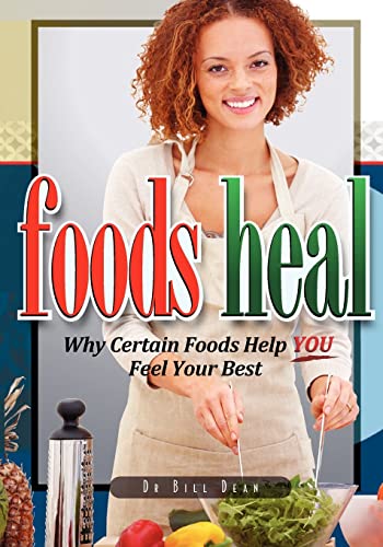 Stock image for Foods Heal: Why Certain Foods Help YOU Feel Your Best for sale by SecondSale