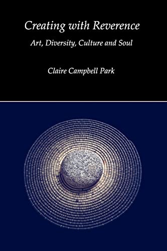 

Creating With Reverence : Art, Diversity, Culture and Soul