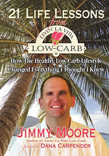 Beispielbild fr 21 Life Lessons From Livin' La Vida Low-Carb: How The Healthy Low-Carb Lifestyle Changed Everything I Thought I Knew zum Verkauf von WorldofBooks