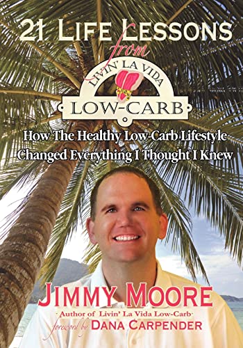 Imagen de archivo de 21 Life Lessons From Livin' La Vida Low-Carb: How The Healthy Low-Carb Lifestyle Changed Everything I Thought I Knew a la venta por SecondSale