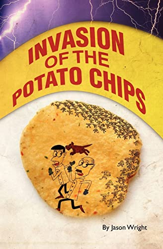 Invasion of the Potato Chips (9781439263440) by Wright, Jason