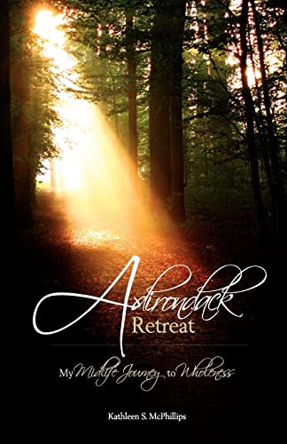 9781439263570: Adirondack Retreat: My Mid-Life Journey to Wholeness