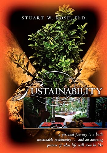 Stock image for Sustainability : A personal journey to a built sustainable community. and an amazing picture of what life will soon be Like for sale by Better World Books