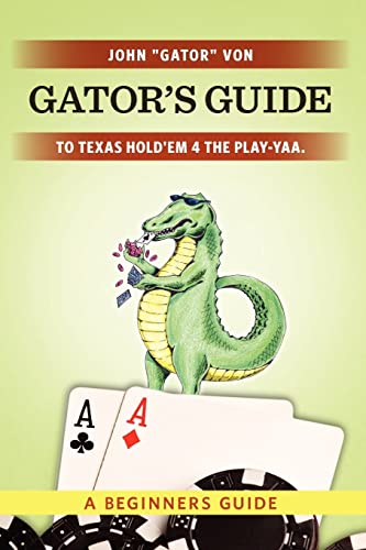 Stock image for Gator's Guide to Texas Hold'em 4 the Play-yaa.: A Beginners Guide for sale by SecondSale