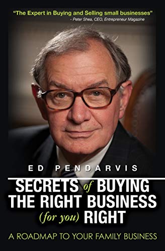 Stock image for Secrets of Buying the Right Business (for you) Right: [Book and 12 videos for your information and education] for sale by ThriftBooks-Dallas