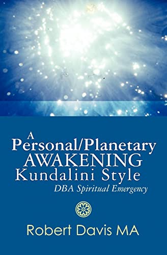 Stock image for A Personal/Planetary Awakening - Kundalini Style -: DBA Spiritual Emergency for sale by THE SAINT BOOKSTORE