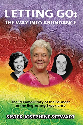 Beispielbild fr Letting Go: The Way into Abundance: The Personal Story of the Founder of the Beginning Experience zum Verkauf von BooksRun