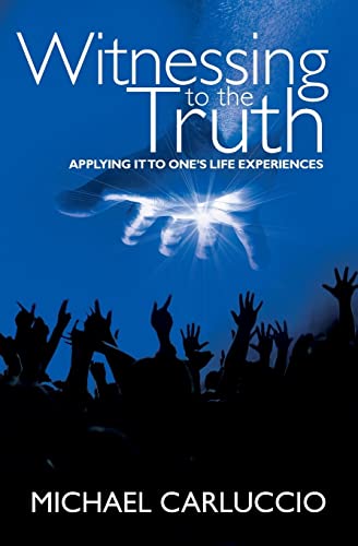 9781439265055: Witnessing to the Truth: Applying It to One's Life Experiences