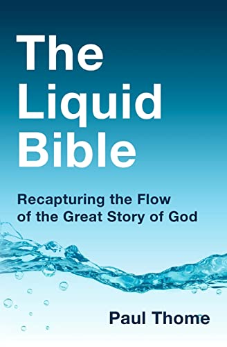 Beispielbild fr The Liquid Bible: Recapturing the Flow of the Great Story of God zum Verkauf von WorldofBooks