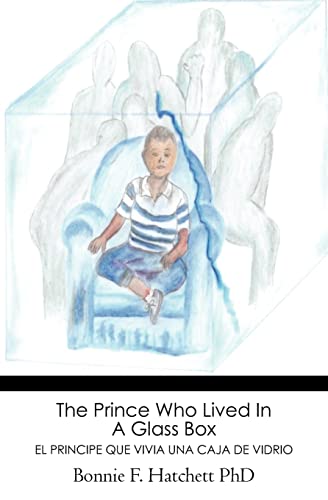Imagen de archivo de The Prince Who Lived In A Glass Box: El Principe que Vivia una Caja de Vidrio a la venta por THE SAINT BOOKSTORE