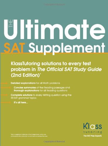 Imagen de archivo de The Ultimate Sat Supplement: Klasstutoring Solutions to Every Test Problem in the Official Sat Study Guide a la venta por ThriftBooks-Dallas