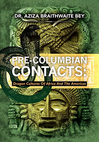 Imagen de archivo de Pre-Columbian Contacts: Dragon Cultures of Africa and the Americas a la venta por Books From California
