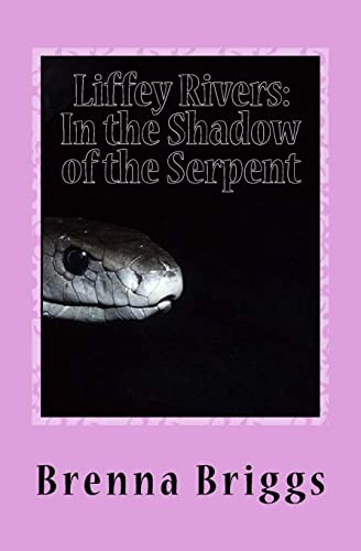 Liffey Rivers: In the Shadow of the Serpent (Liffey Rivers Irish Dancer Mysteries) - Briggs, Brenna