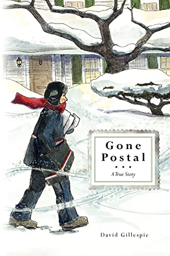 Gone Postal: A True Story - Gillespie, David