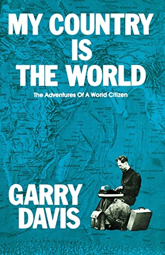 Imagen de archivo de My Country Is the World: The Adventures of a World Citizen a la venta por HPB-Ruby