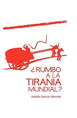 Stock image for Rumbo a la Tirania Mundial? (Spanish Edition) for sale by Lucky's Textbooks