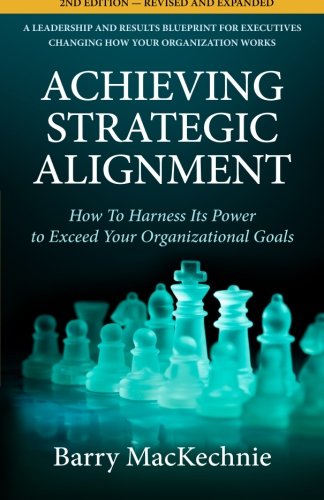 Imagen de archivo de Achieving Strategic Alignment: How to Harness Its Power to Exceed Your Organizational Goals a la venta por SecondSale