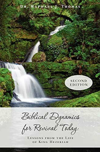 Stock image for Biblical Dynamics for Revival Today: Lessons from the Life of King Hezekiah for sale by Bookmonger.Ltd