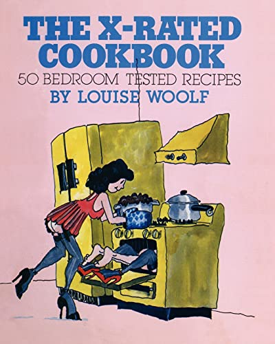 9781439276495: The X-Rated Cookbook: 50 Bedroom Tested Recipes, a humorous look at sex and cooking: Volume 1