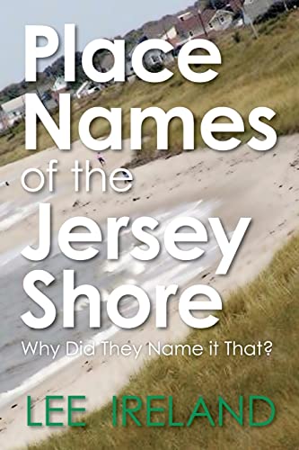 9781439276693: Place Names of the Jersey Shore: Why Did They Name It That?