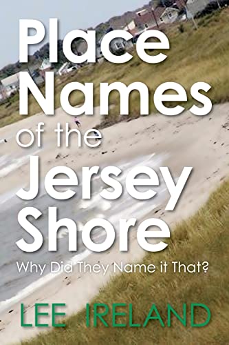 Stock image for Place Names of the Jersey Shore: Why Did They Name it That? for sale by GF Books, Inc.