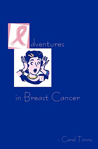 Adventures in Breast Cancer - Timms, Carol