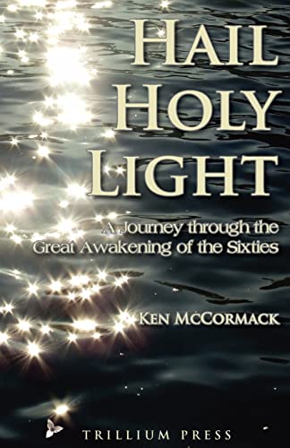 9781439286005: Hail, Holy Light: A Journey Through the Great Awakening of the Sixties