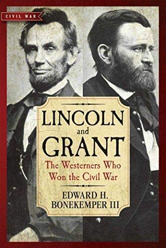 Beispielbild fr Lincoln and Grant: The Westerners Who Won The Civil War zum Verkauf von Wonder Book