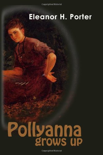Imagen de archivo de Pollyanna Grows Up a la venta por ThriftBooks-Dallas